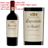 Rượu vang đỏ nhập khẩu Chile Lapostolle La Parcelle 8 Vieilles Vignes Apalta Cạnh tranh bất chấp