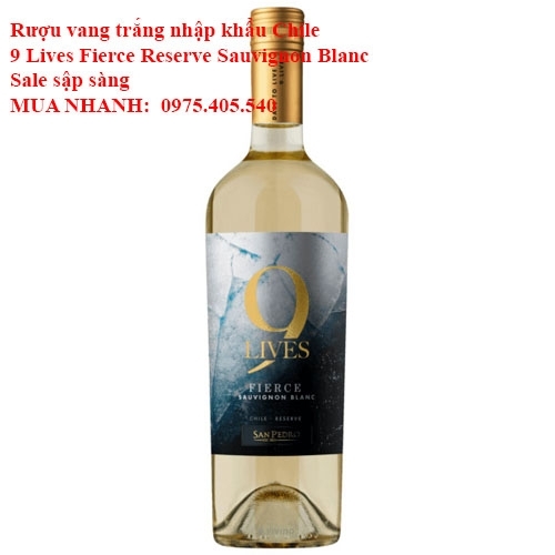 Rượu vang trắng nhập khẩu Chile 9 Lives Fierce Reserve Sauvignon Blanc Sale sập sàng