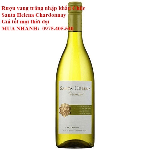 Rượu vang trắng nhập khẩu Chile Santa Helena Chardonnay Giá tốt mọi thời đại