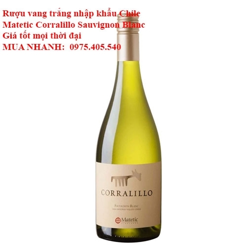 Rượu vang trắng nhập khẩu Chile Matetic Corralillo Sauvignon Blanc Giá tốt mọi thời đại  