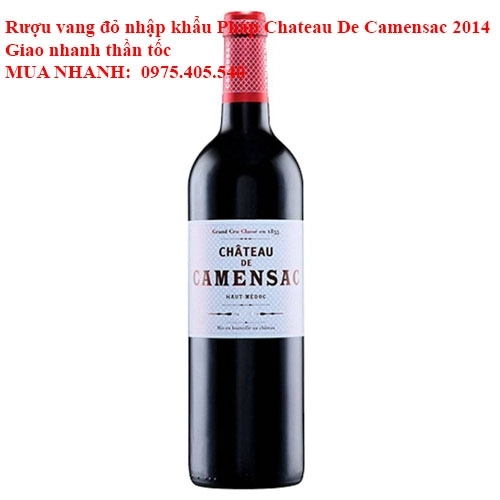 Rượu vang đỏ nhập khẩu Pháp Chateau De Camensac 2014 Giao nhanh thần tốc