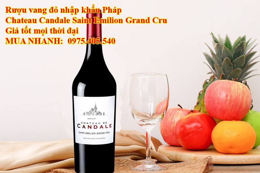 Rượu vang đỏ nhập khẩu Pháp Chateau Candale Saint Emilion Grand Cru Giá tốt mọi thời đại