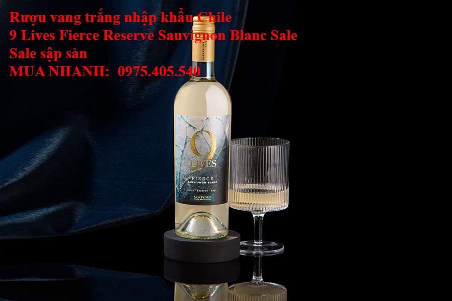 Rượu vang trắng nhập khẩu Chile 9 Lives Fierce Reserve Sauvignon Blanc Sale sập sàng