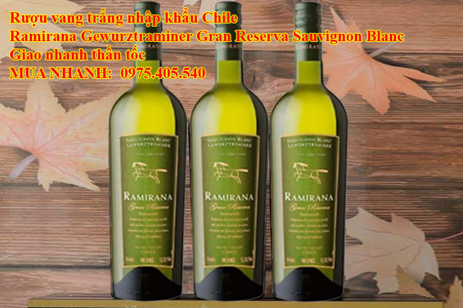 Rượu vang trắng nhập khẩu Chile Ramirana Gewurztraminer Gran Reserva Sauvignon Blanc Giao nhanh thần tốc 